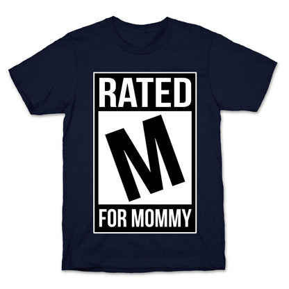 Rated M For MOMMY T-Shirt