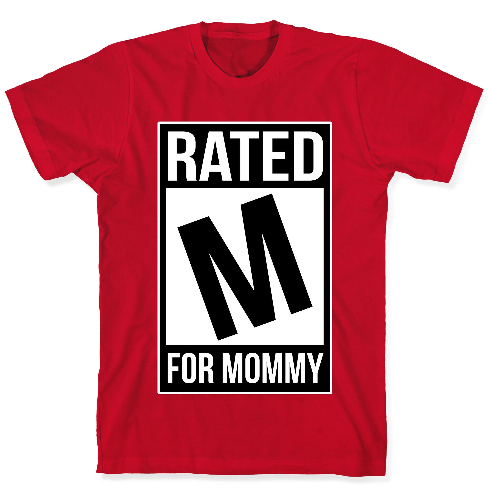 Rated M For MOMMY T-Shirt