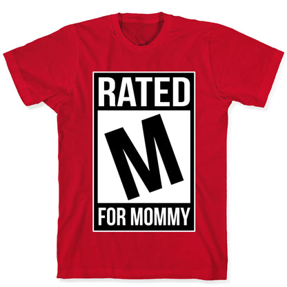 Rated M For MOMMY T-Shirt