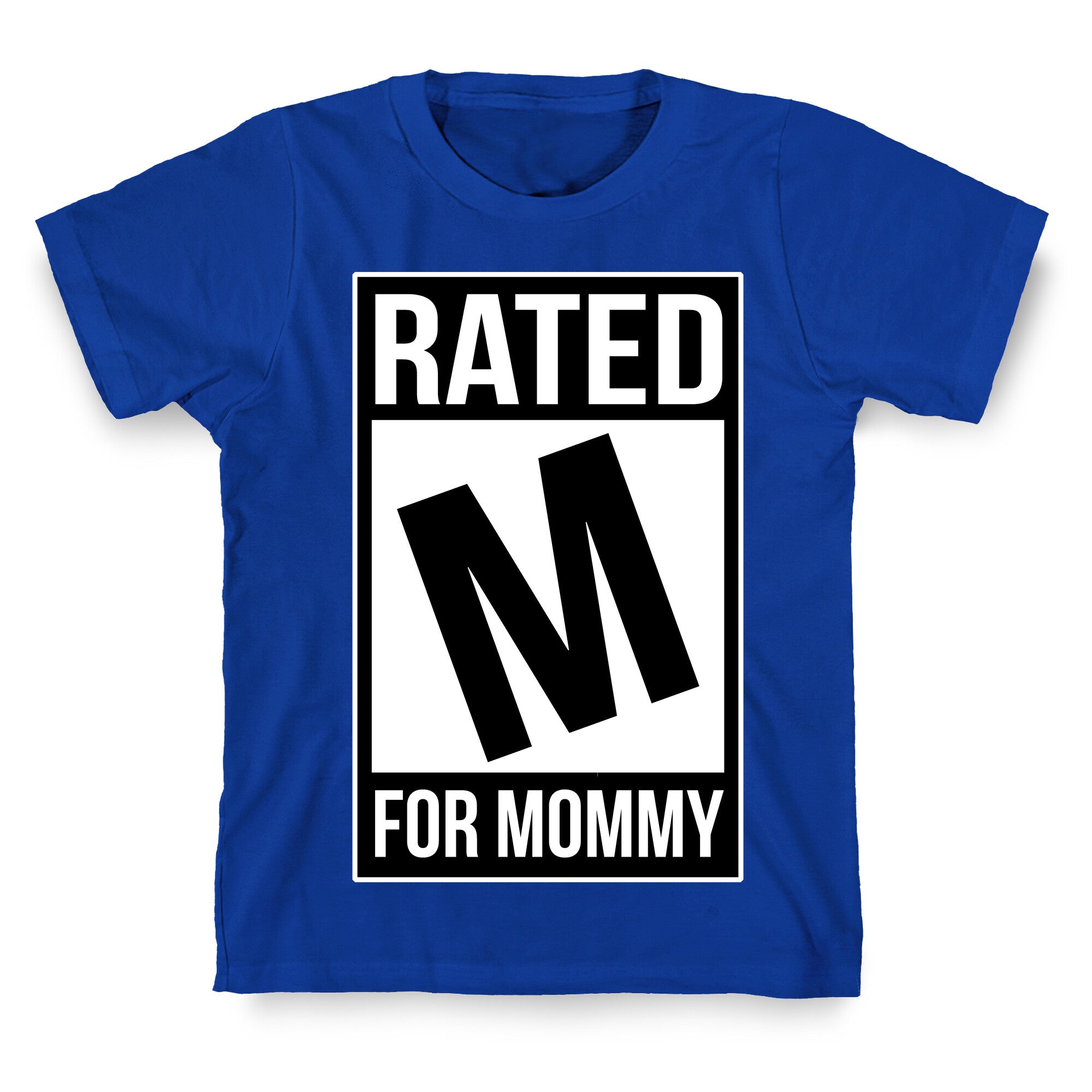 Rated M For MOMMY T-Shirt