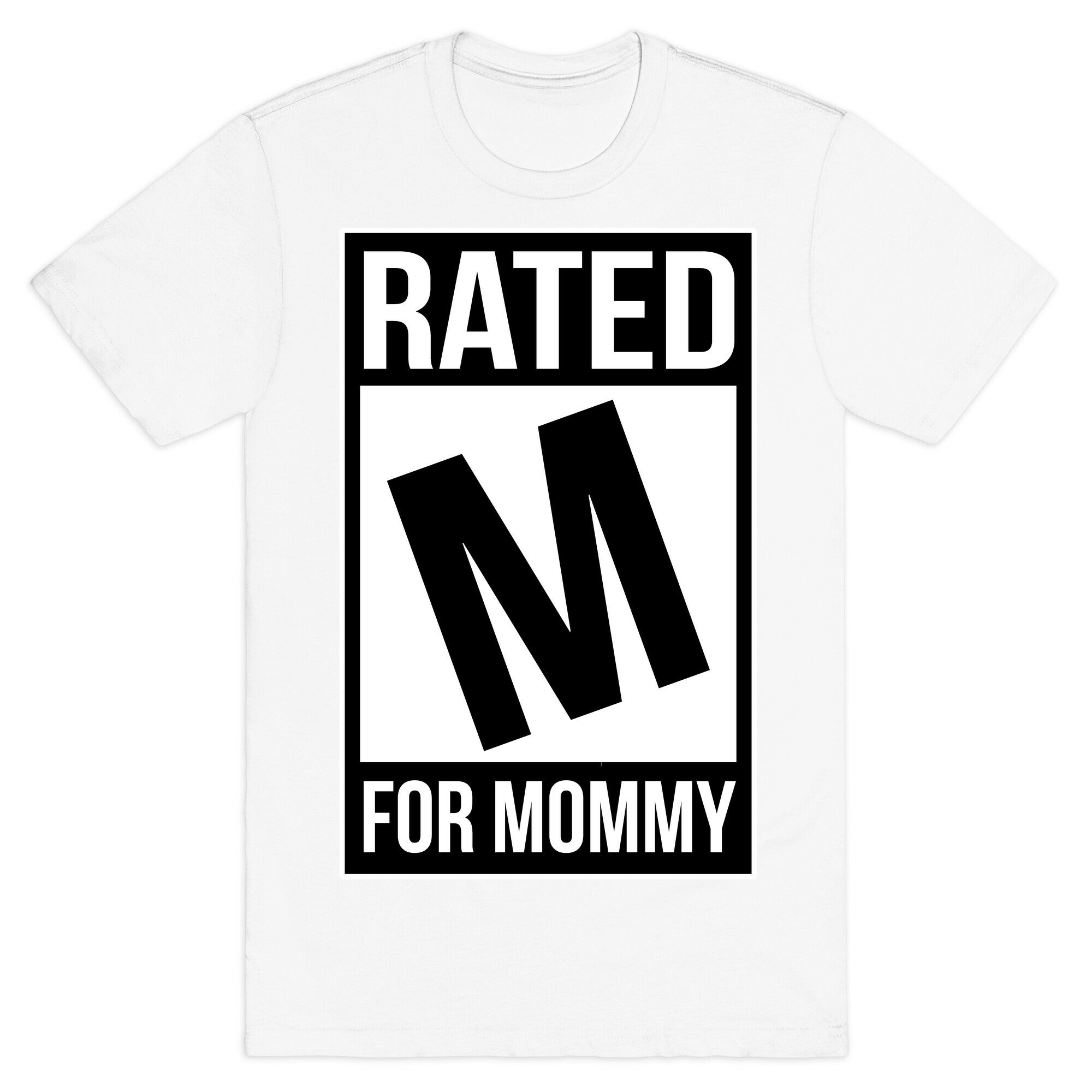 Rated M For MOMMY T-Shirt