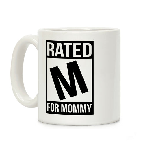 Rated M For MOMMY Coffee Mug