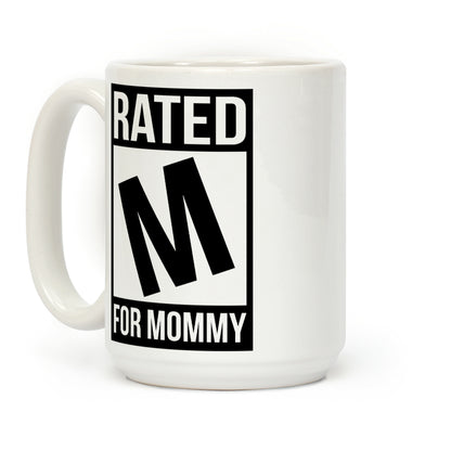 Rated M For MOMMY Coffee Mug