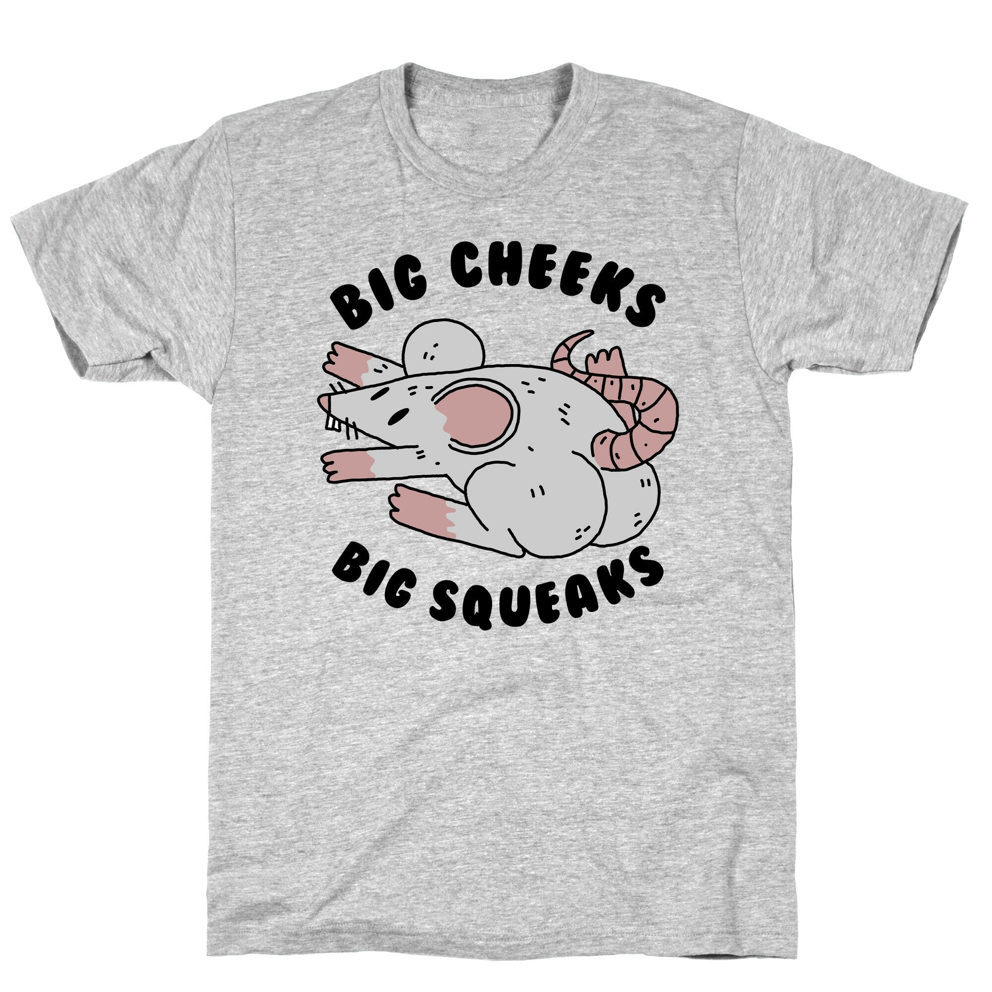 Big Cheeks Big Squeaks T-Shirt