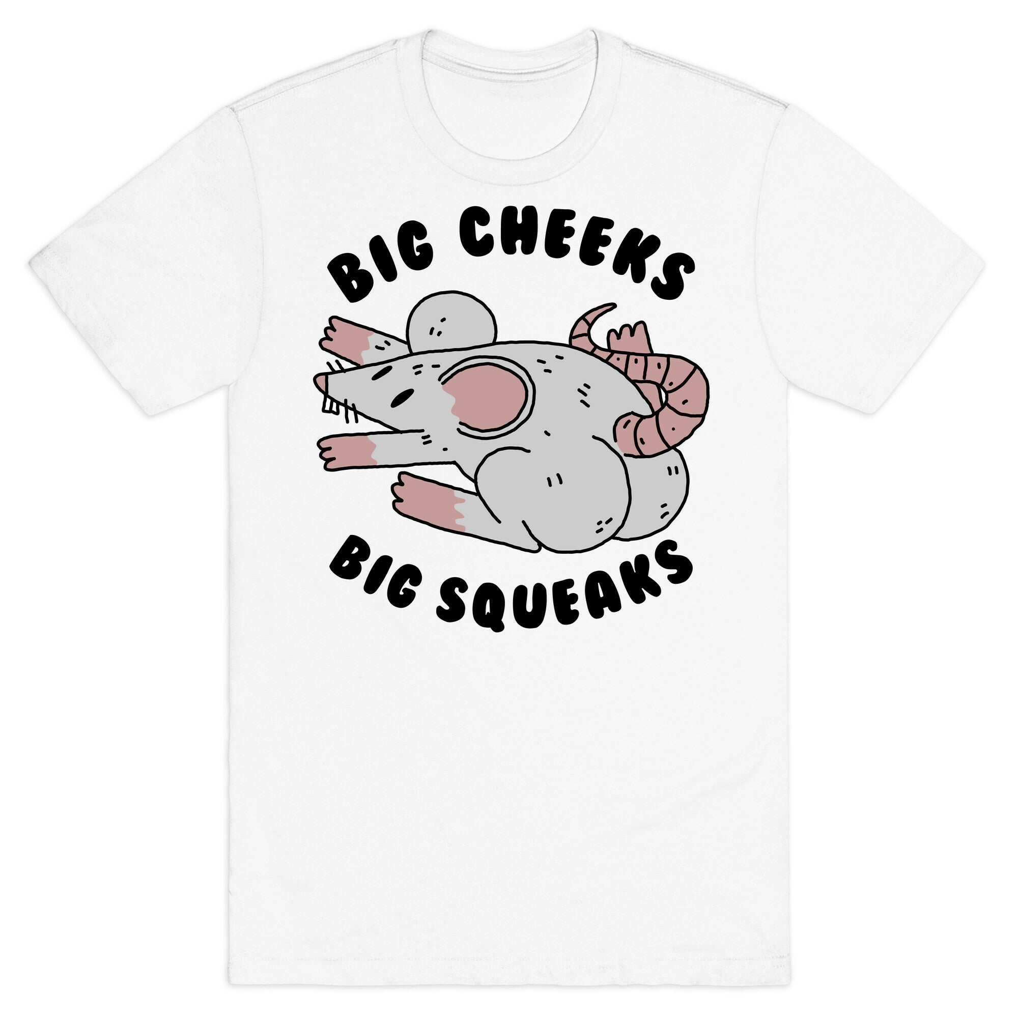Big Cheeks Big Squeaks T-Shirt