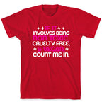 If It's Non Toxic, Cruelty Free, & Vegan, Count Me In. T-Shirt