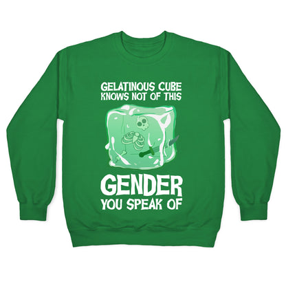 Gelatinous Cube Knows Not Of This Gender You Speak Of Crewneck Sweatshirt