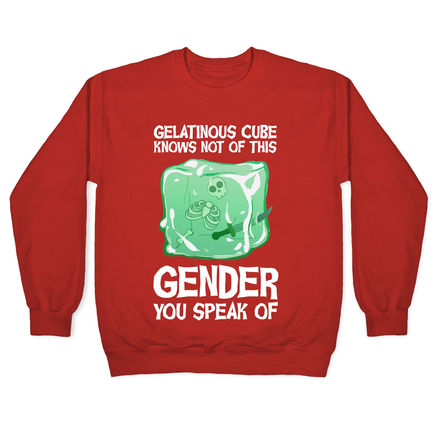 Gelatinous Cube Knows Not Of This Gender You Speak Of Crewneck Sweatshirt