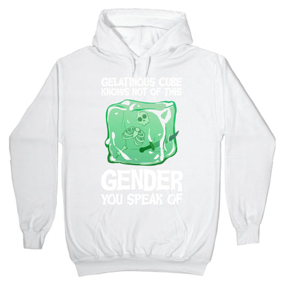 Gelatinous Cube Knows Not Of This Gender You Speak Of Hoodie