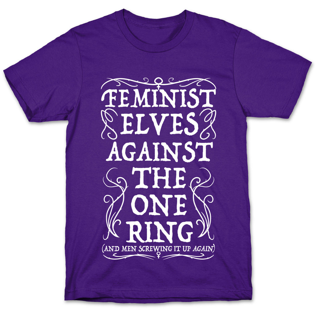 Feminist Elves Against the One Ring T-Shirt