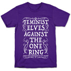 Feminist Elves Against the One Ring T-Shirt