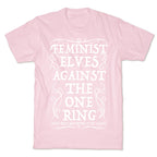 Feminist Elves Against the One Ring T-Shirt