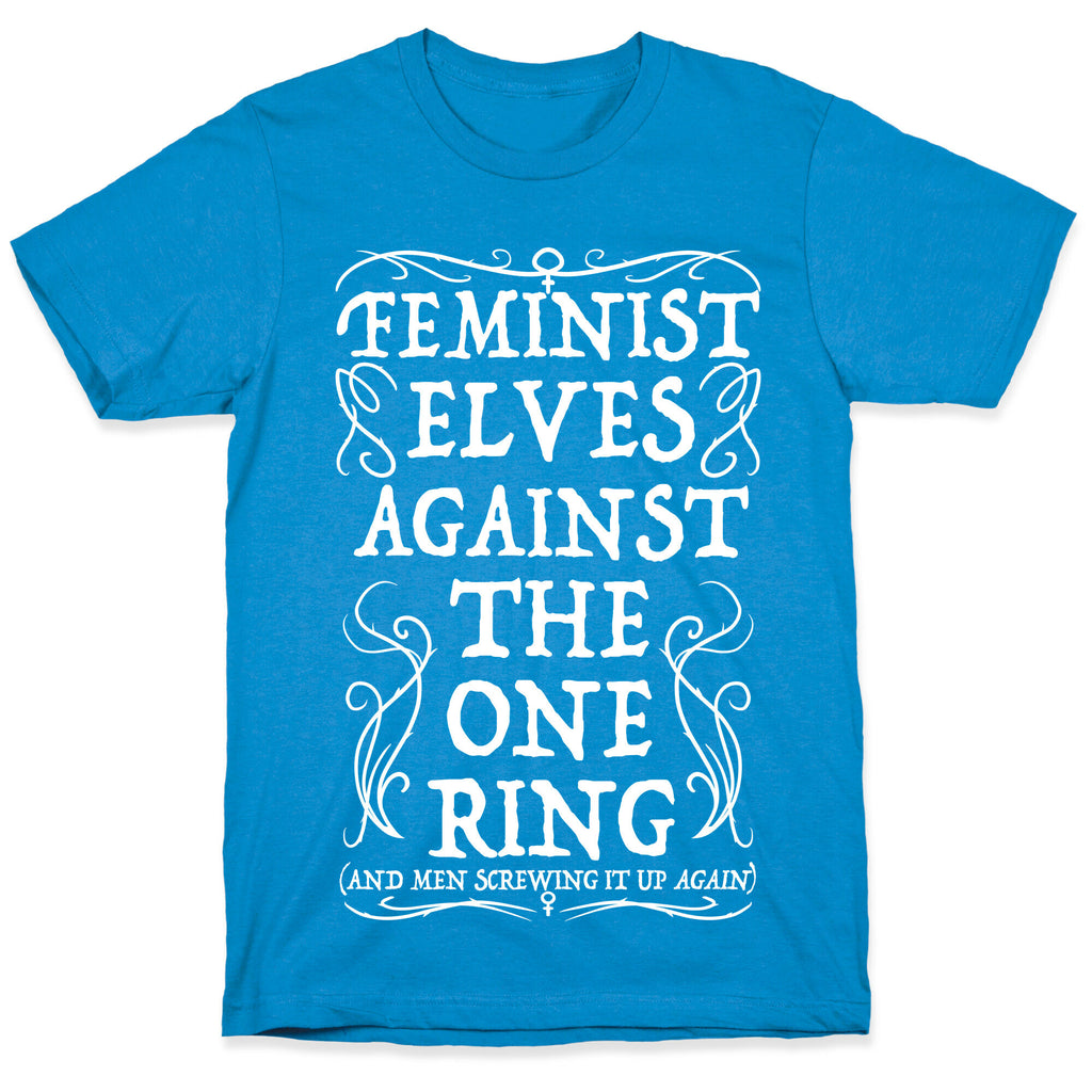 Feminist Elves Against the One Ring T-Shirt