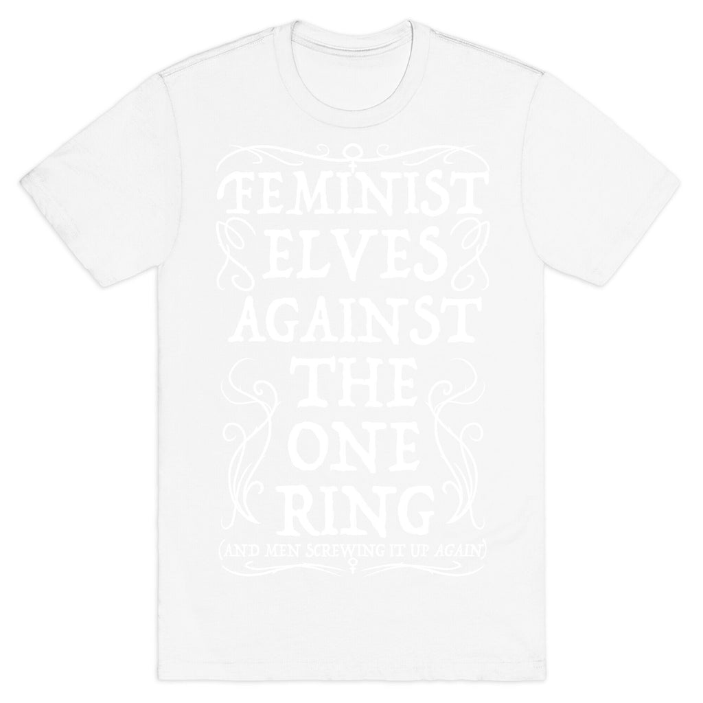 Feminist Elves Against the One Ring T-Shirt