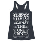 Feminist Elves Against the One Ring Racerback Tank