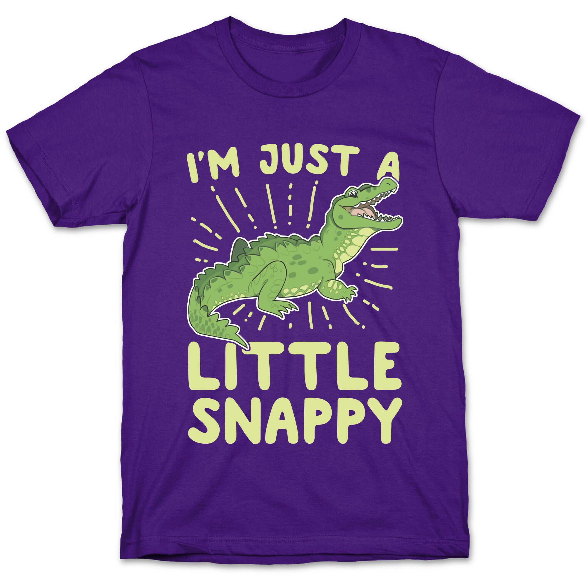 I'm Just A Little Snappy T-Shirt