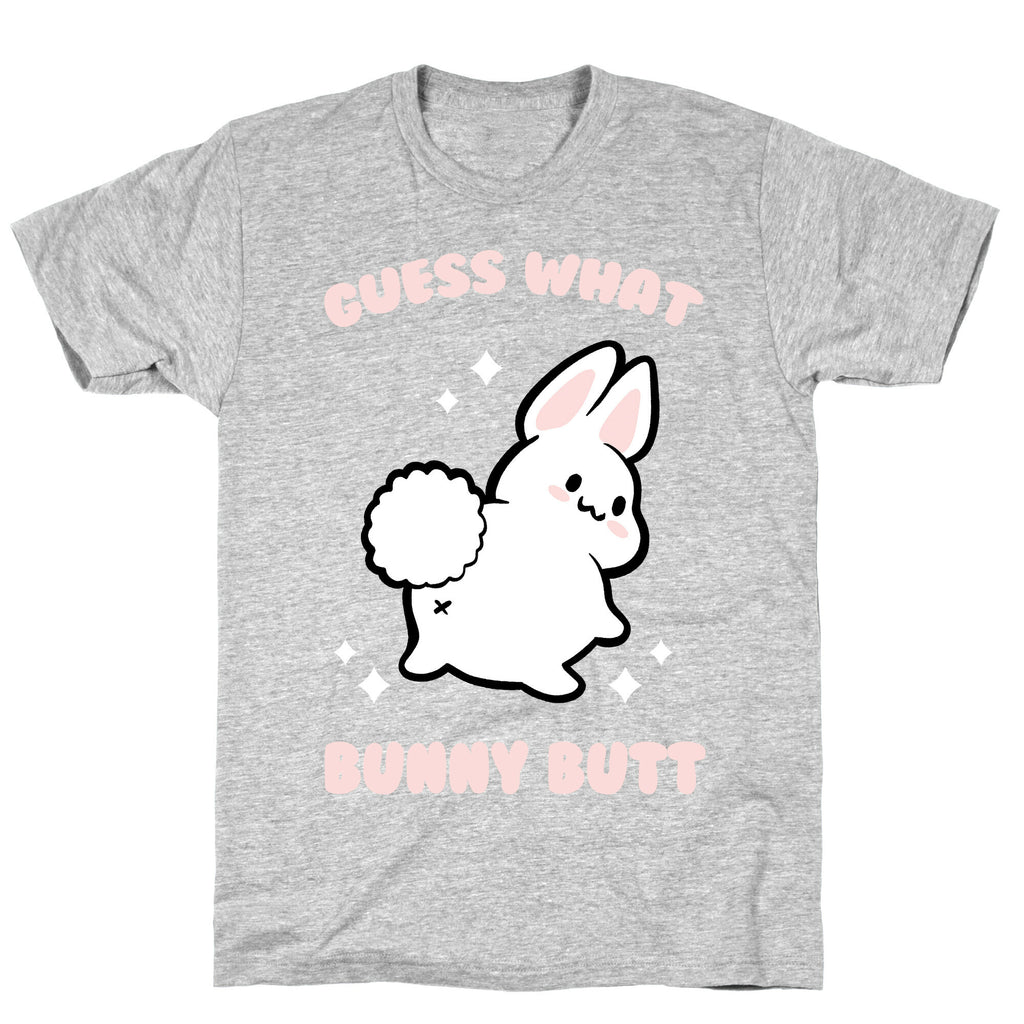 Guess What Bunny Butt T-Shirt