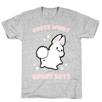 Guess What Bunny Butt T-Shirt
