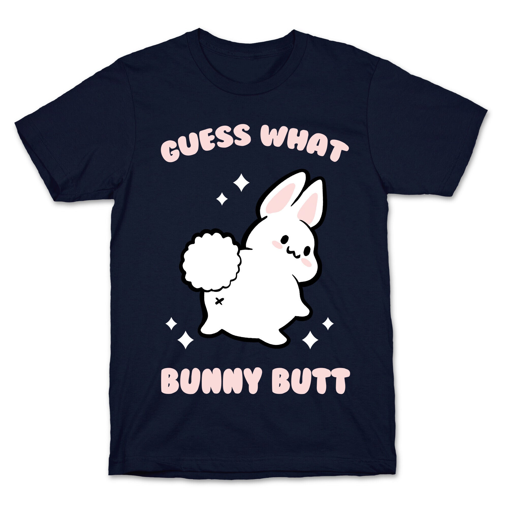 Guess What Bunny Butt T-Shirt