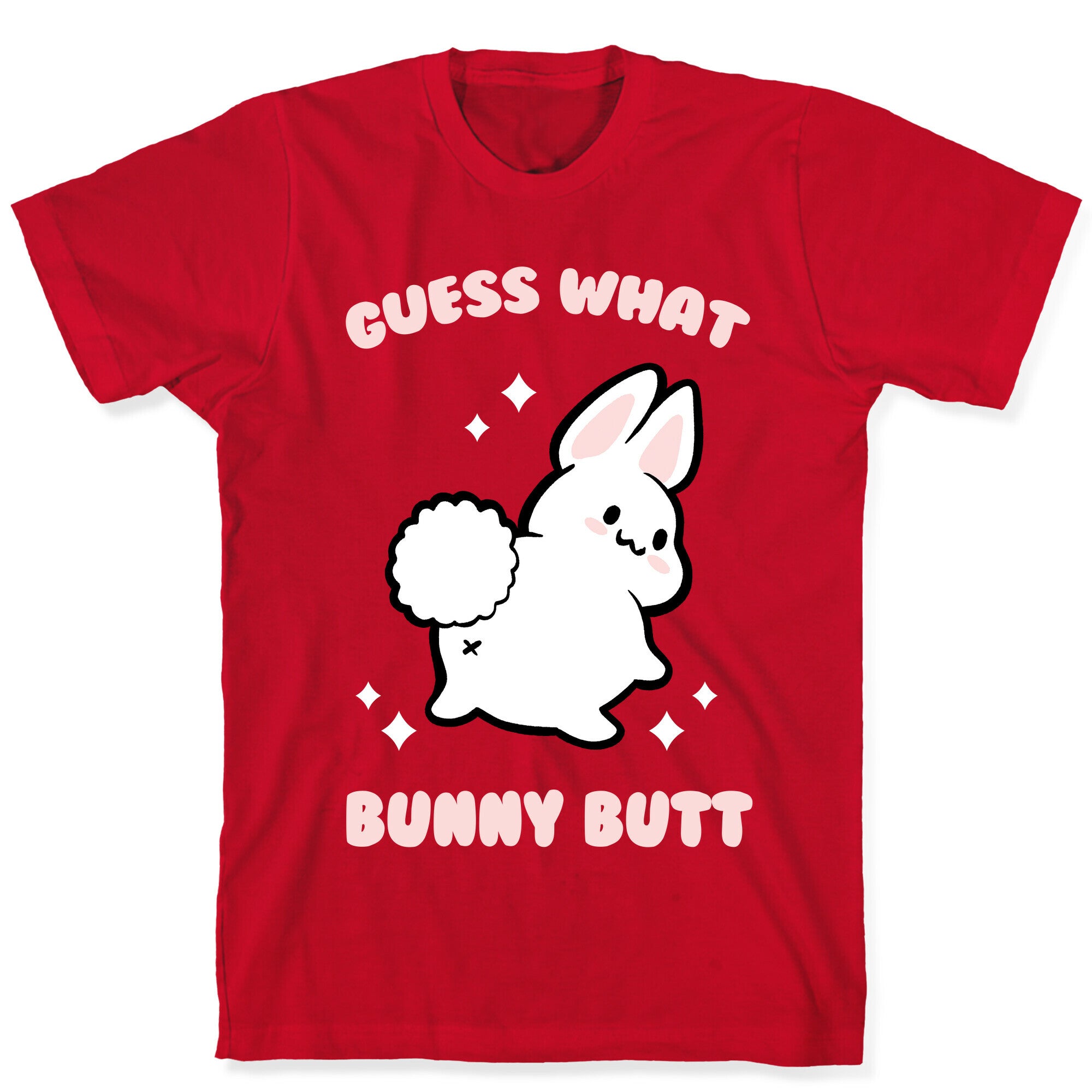 Guess What Bunny Butt T-Shirt