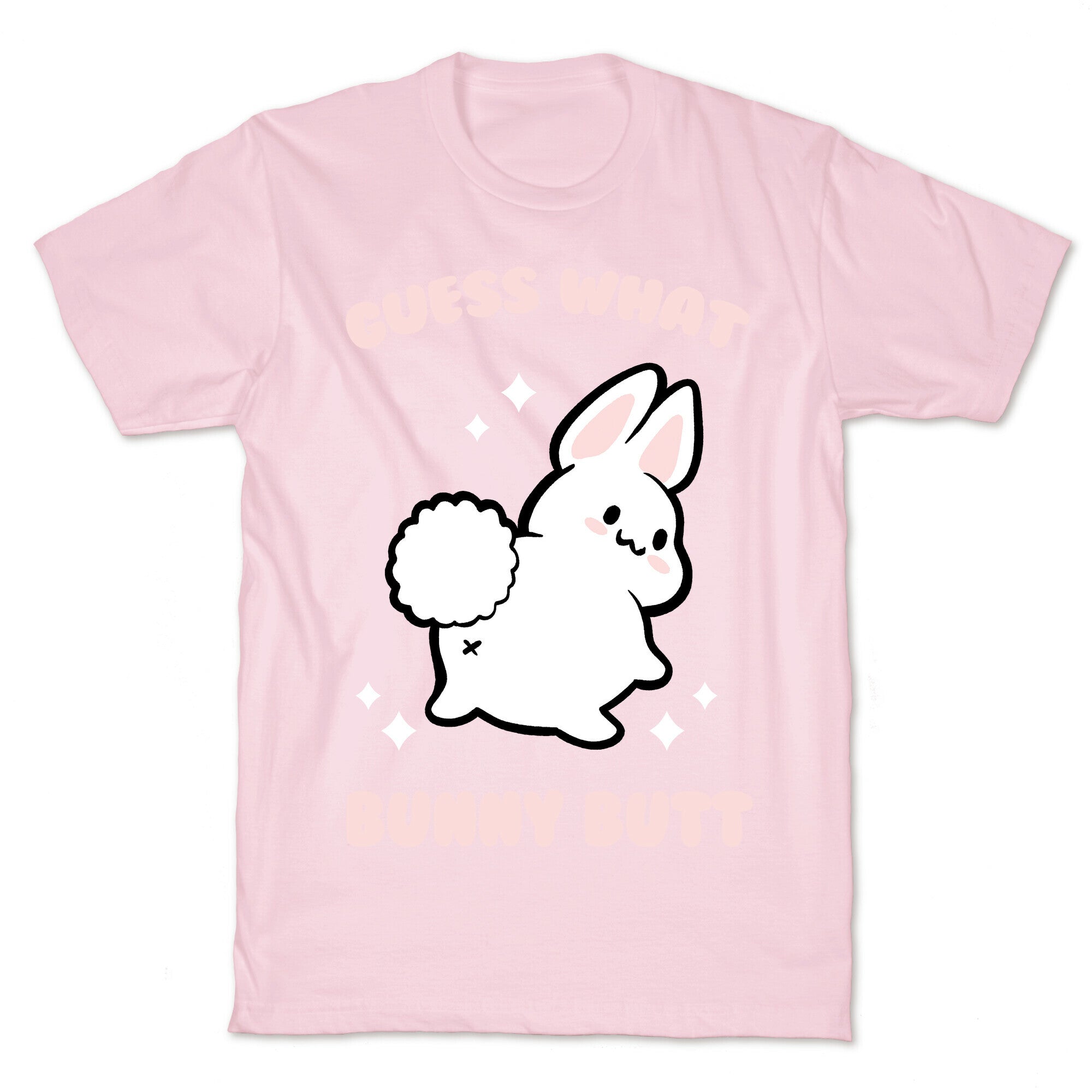 Guess What Bunny Butt T-Shirt