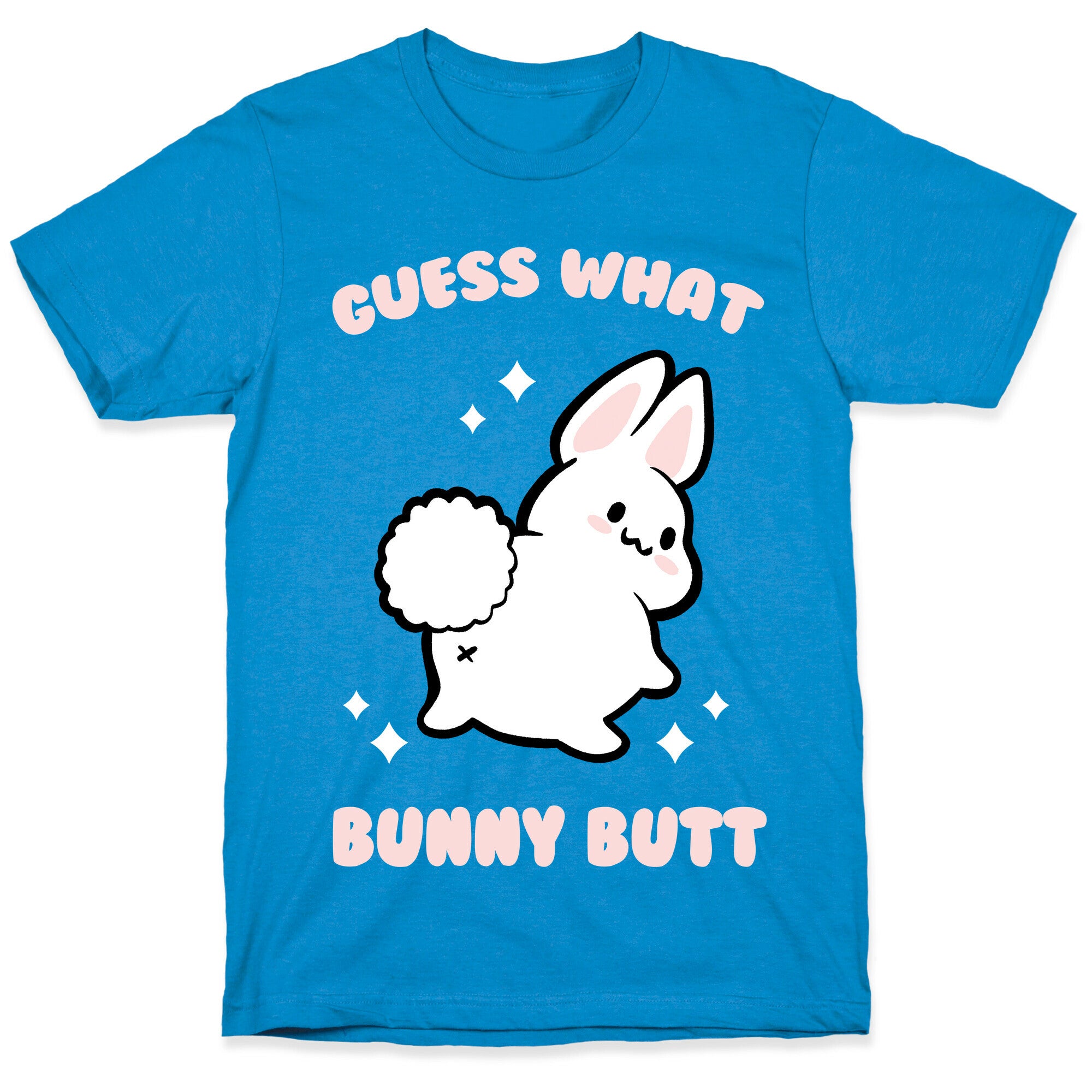Guess What Bunny Butt T-Shirt