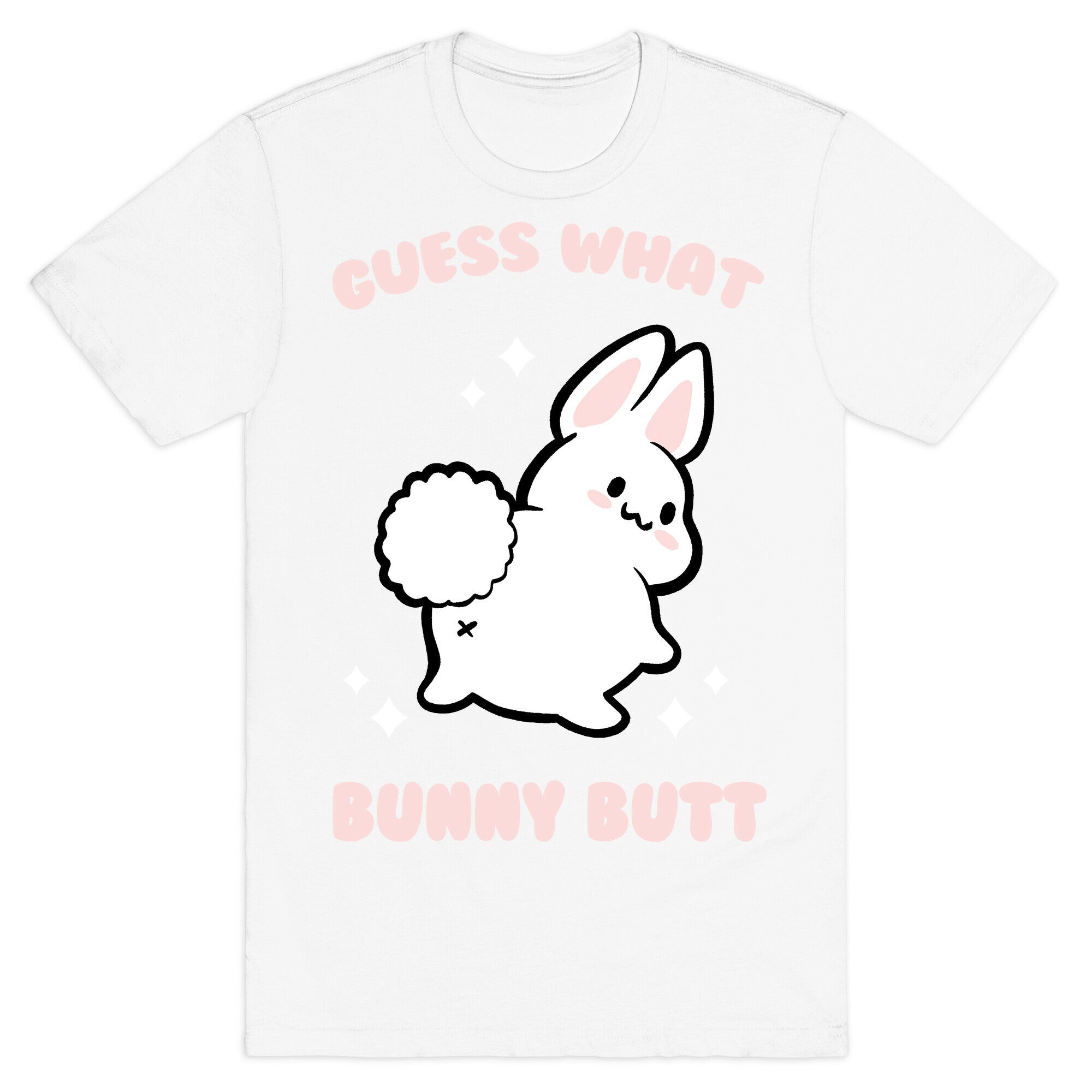 Guess What Bunny Butt T-Shirt