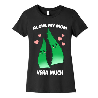 Alove My Mom Vera Much Women's Cotton Tee