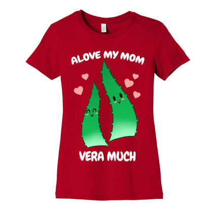 Alove My Mom Vera Much Women's Cotton Tee