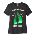 Alove My Mom Vera Much Women's Cotton Tee