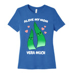 Alove My Mom Vera Much Women's Cotton Tee
