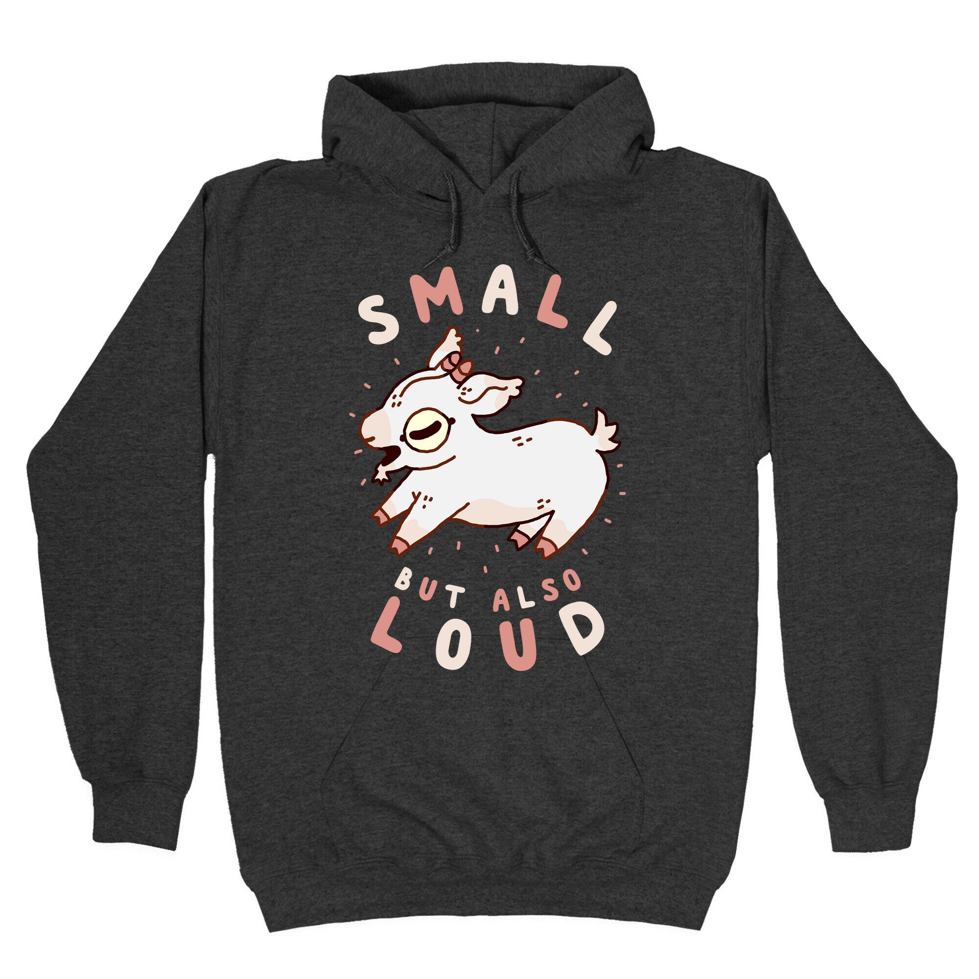 Small But Also Loud Baby Goat Hoodie