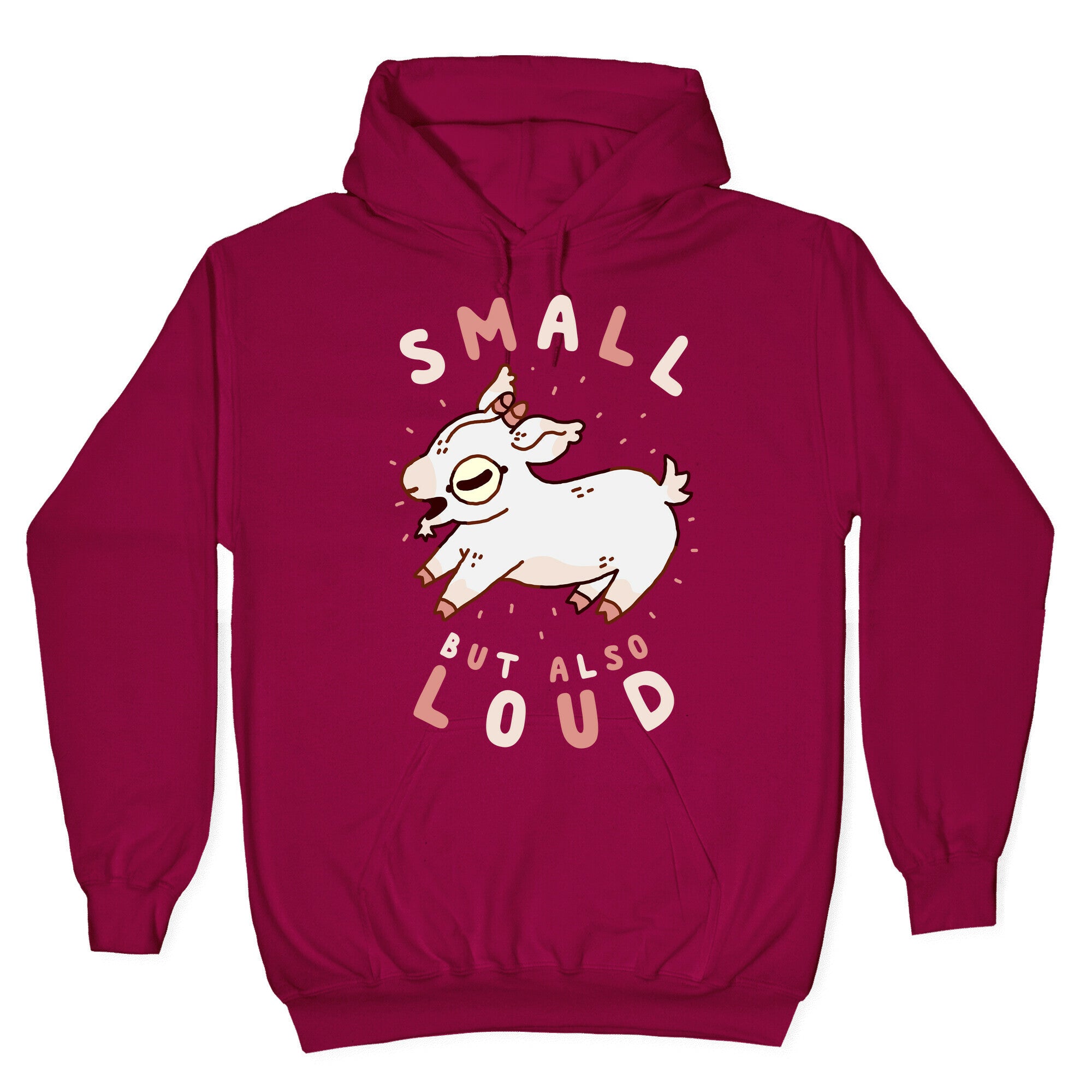 Small But Also Loud Baby Goat Hoodie