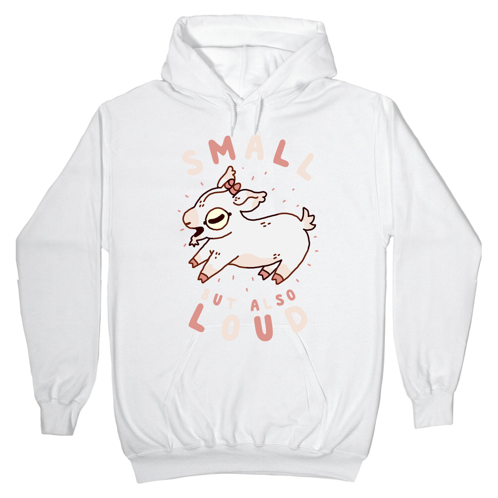 Small But Also Loud Baby Goat Hoodie