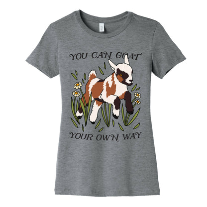 You Can Goat Your Own Way Women's Cotton Tee