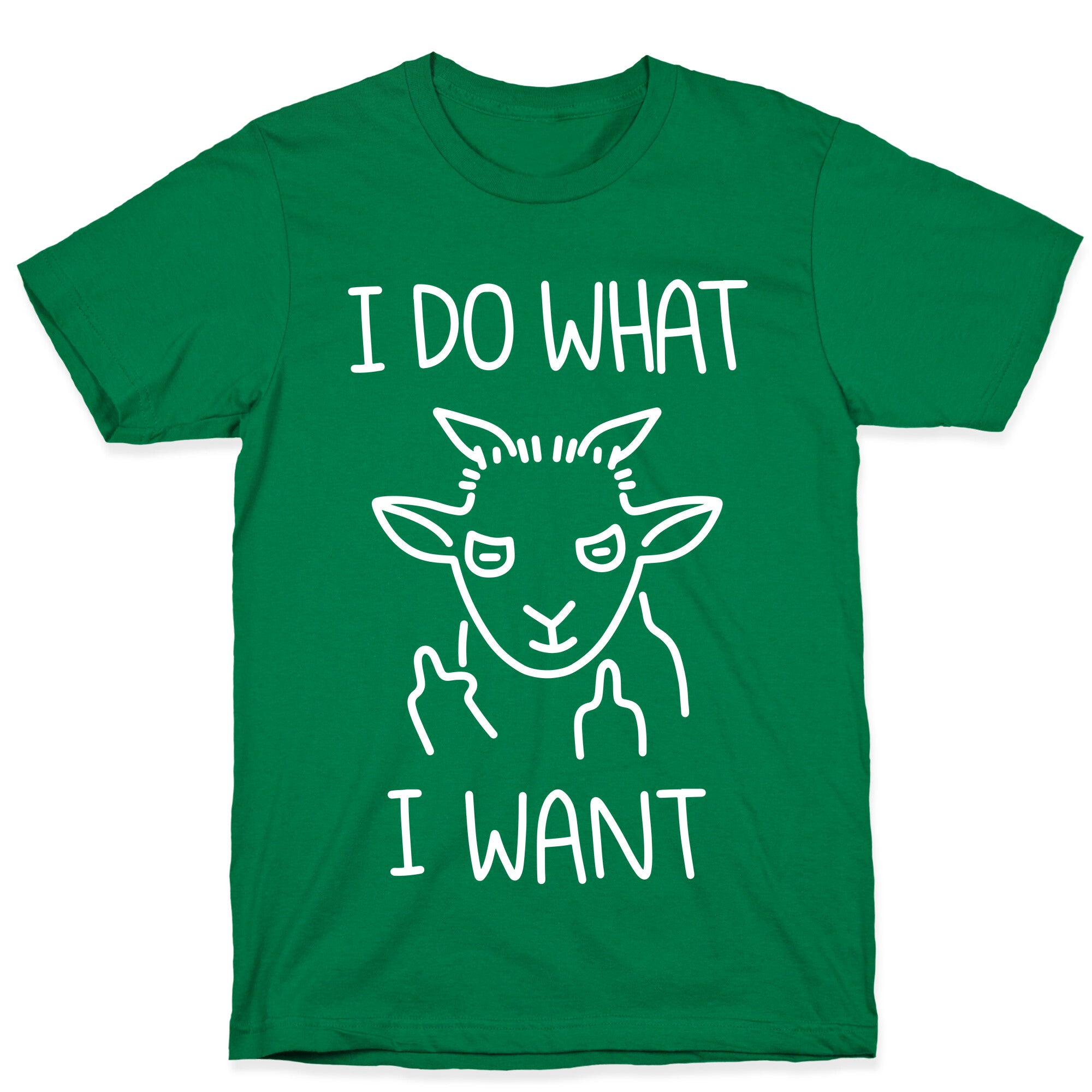 I Do What I Want (Goat) T-Shirt