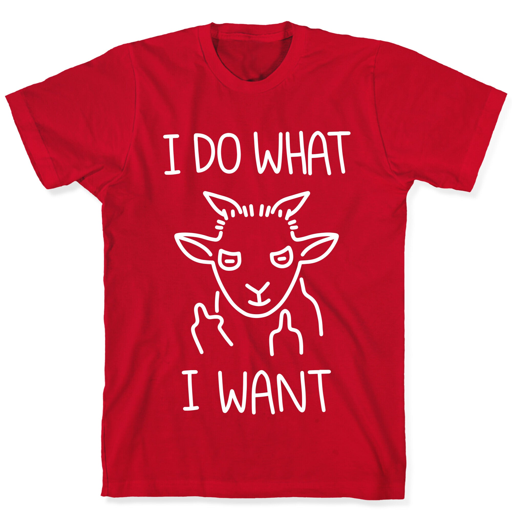 I Do What I Want (Goat) T-Shirt