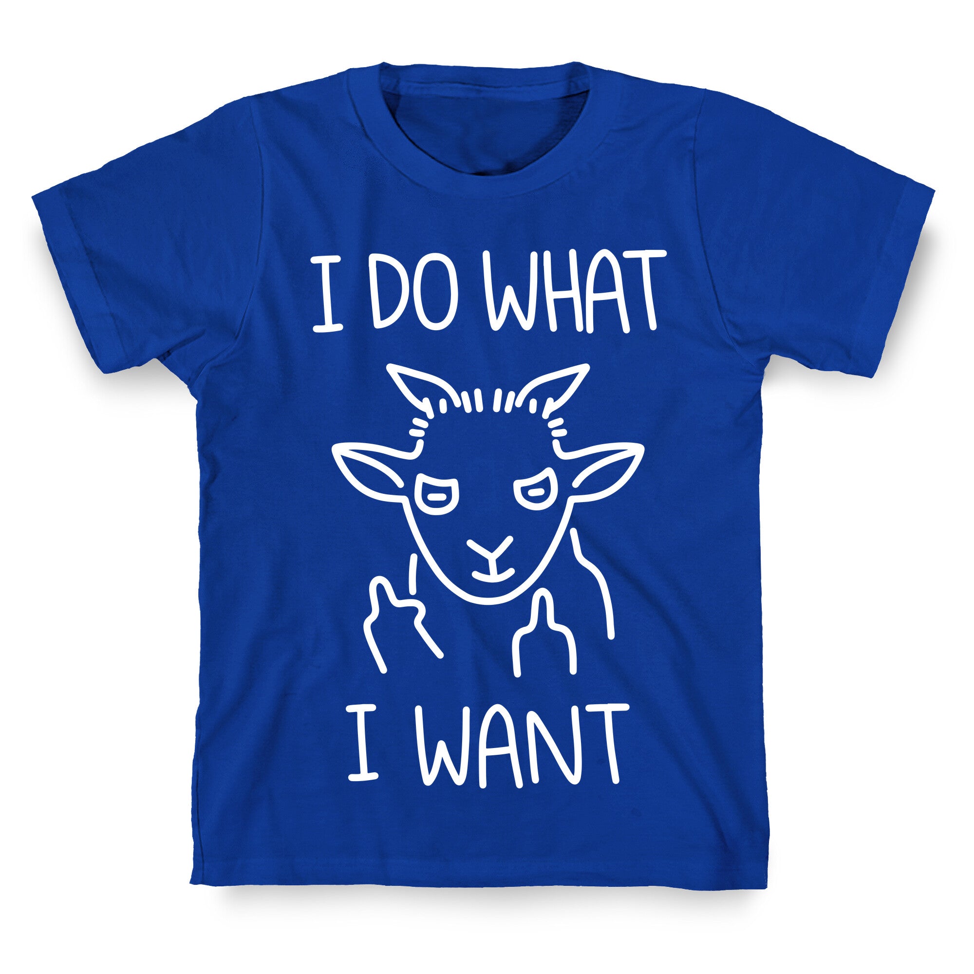 I Do What I Want (Goat) T-Shirt