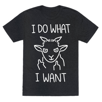 I Do What I Want (Goat) Unisex Triblend Tee