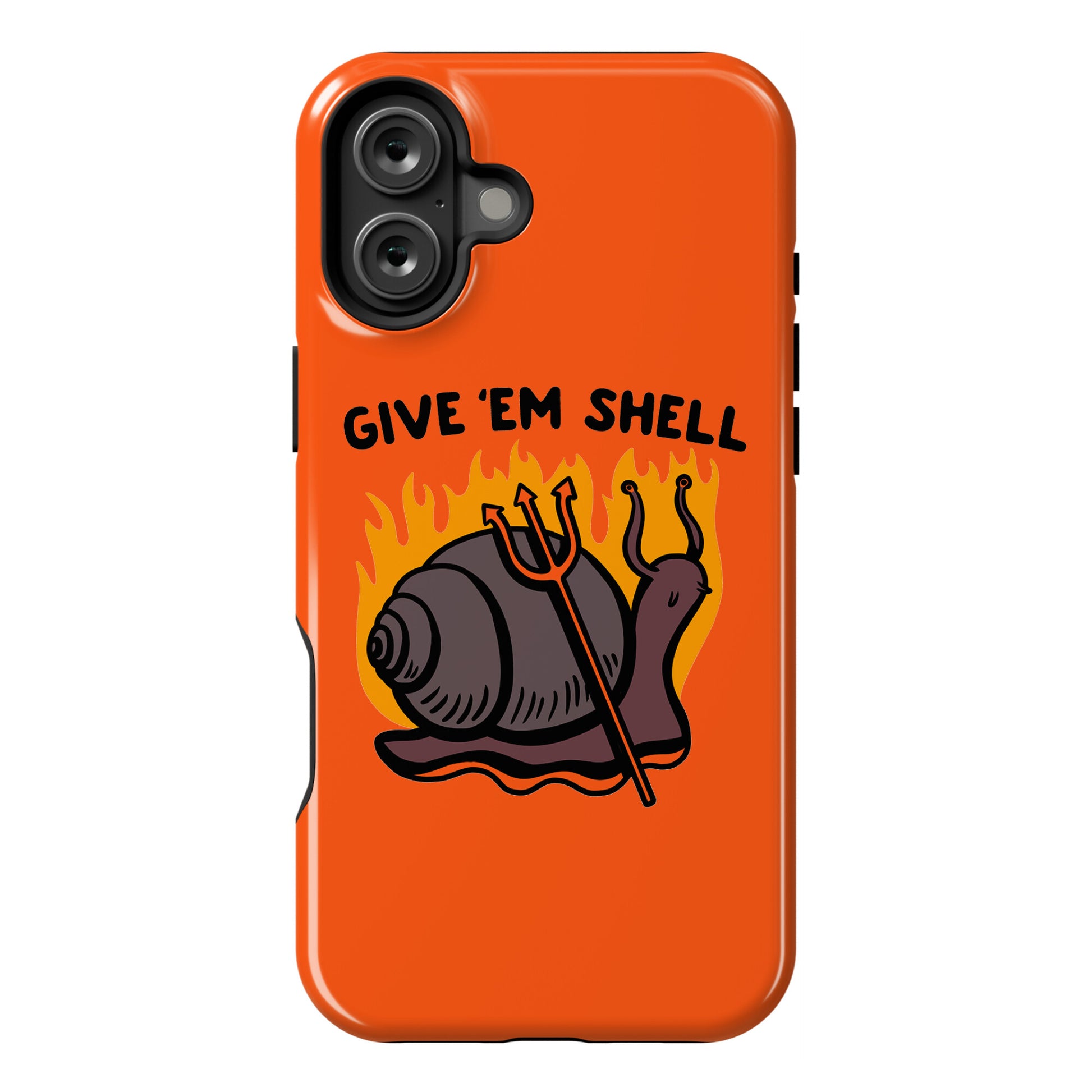 Give Em' Shell Snail Phone Case
