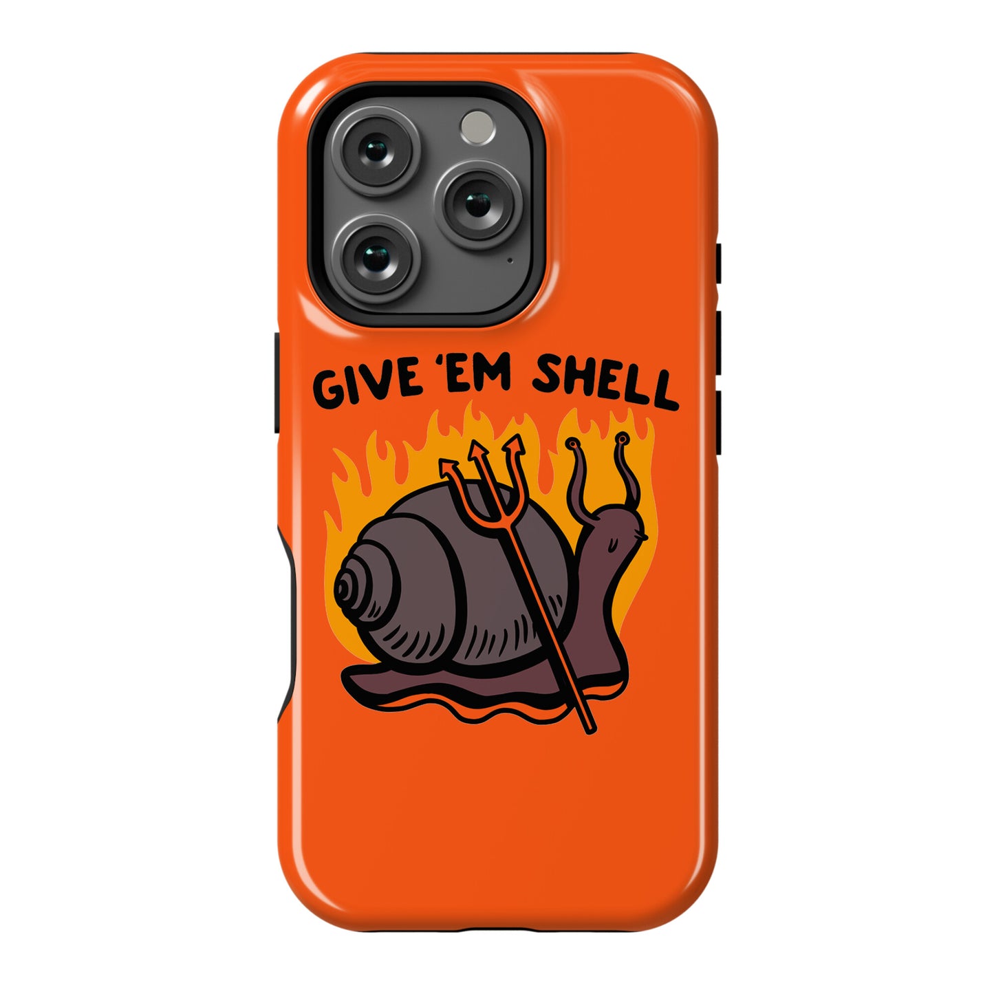 Give Em' Shell Snail Phone Case