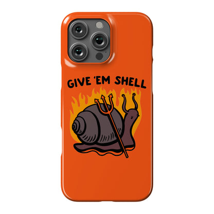 Give Em' Shell Snail Phone Case