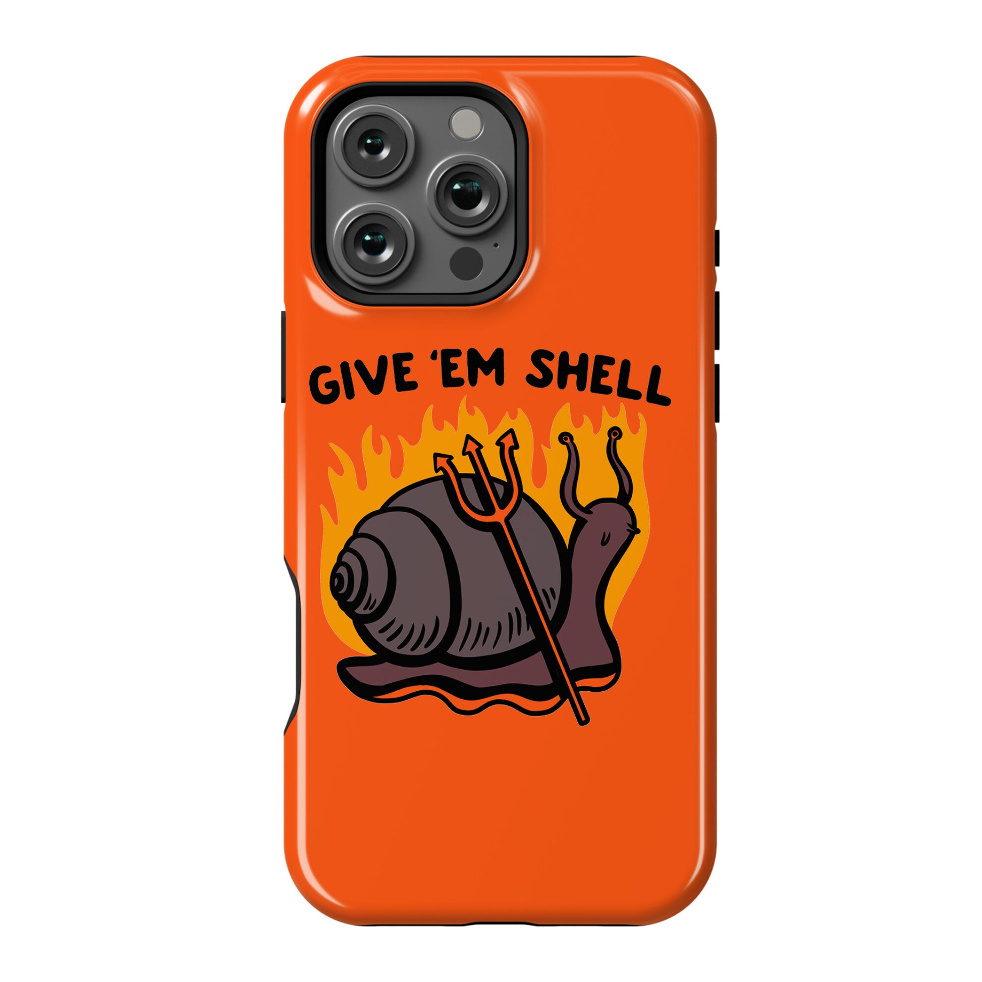 Give Em' Shell Snail Phone Case