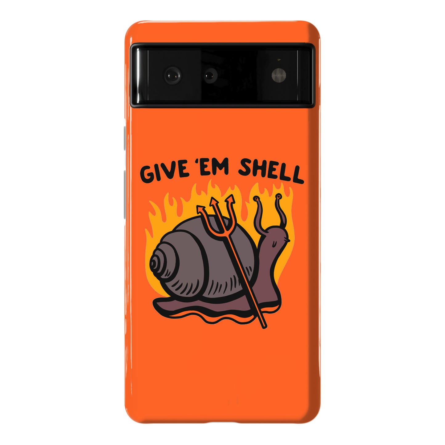 Give Em' Shell Snail Phone Case