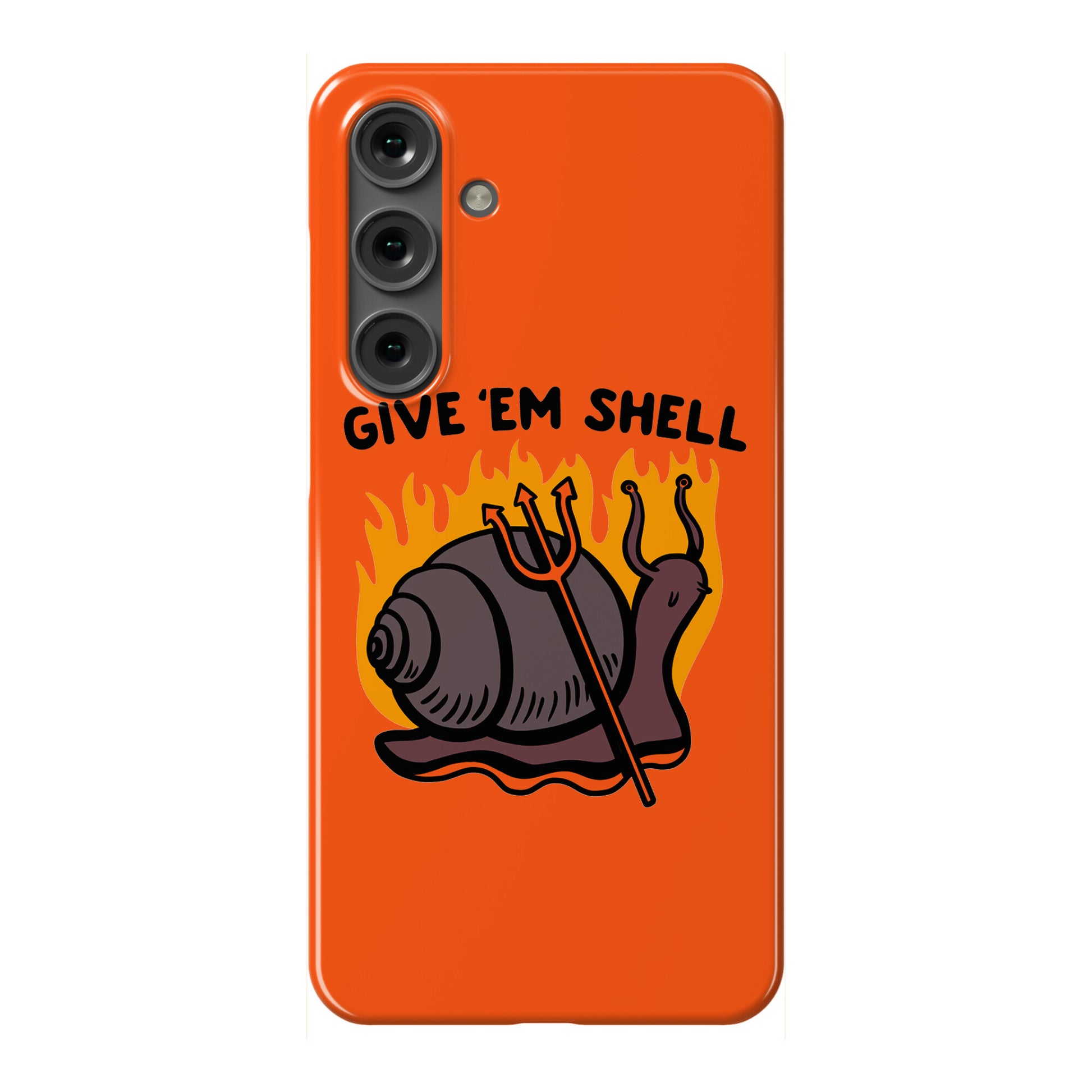 Give Em' Shell Snail Phone Case