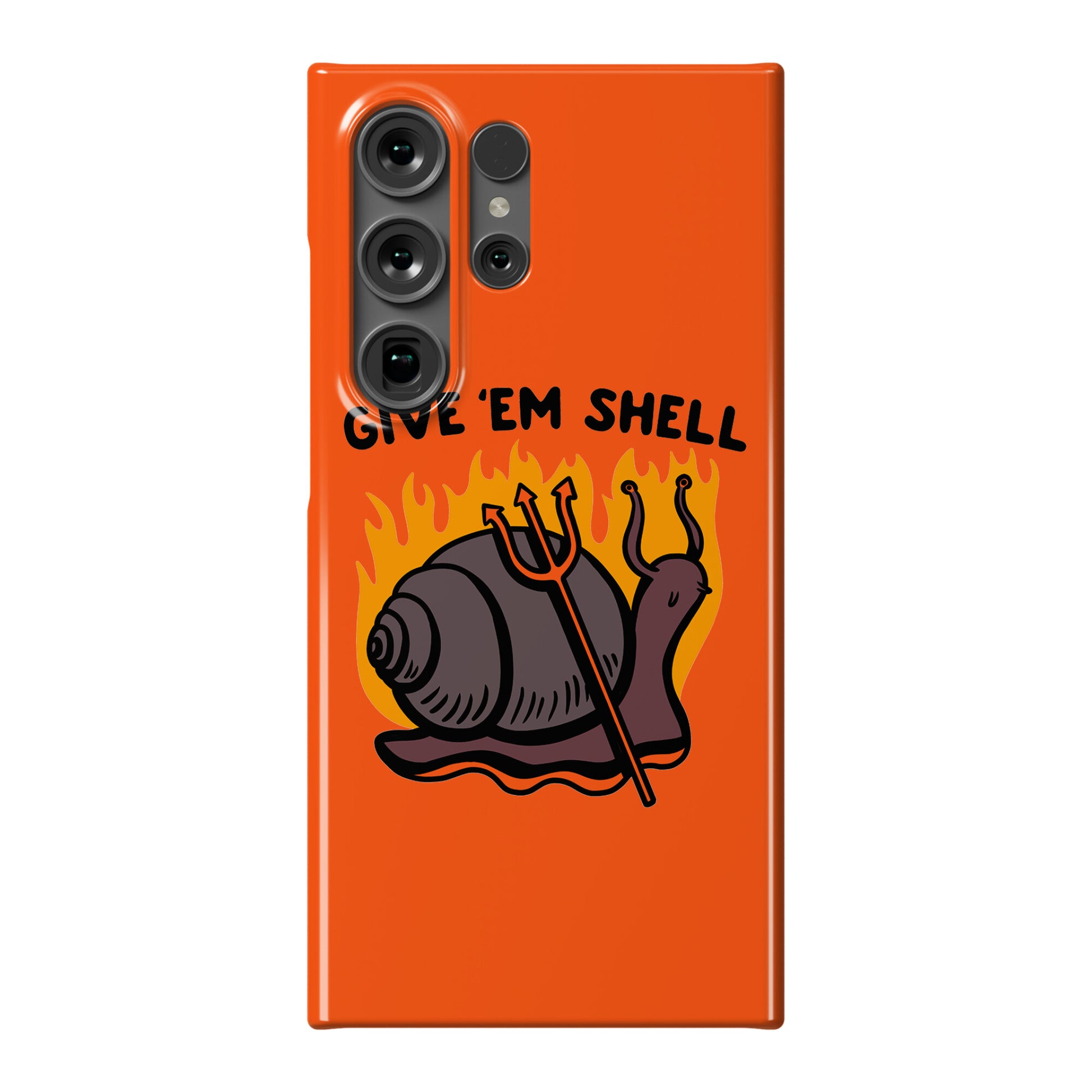 Give Em' Shell Snail Phone Case