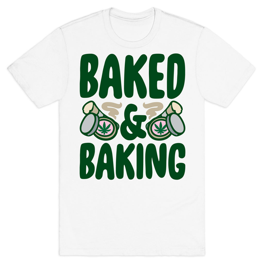 Baked & Baking  T-Shirt