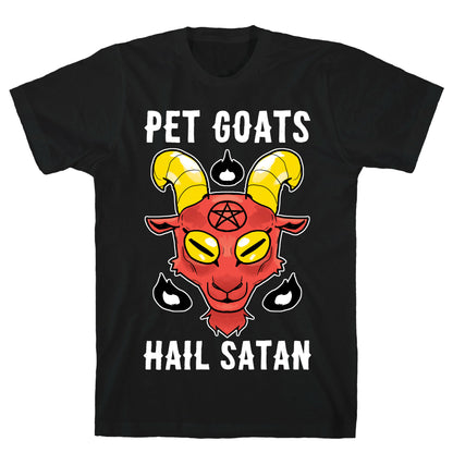 Pet Goats Hail Satan T-Shirt