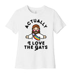Actually, I Love The Gays (White Jesus) Women's Cotton Tee
