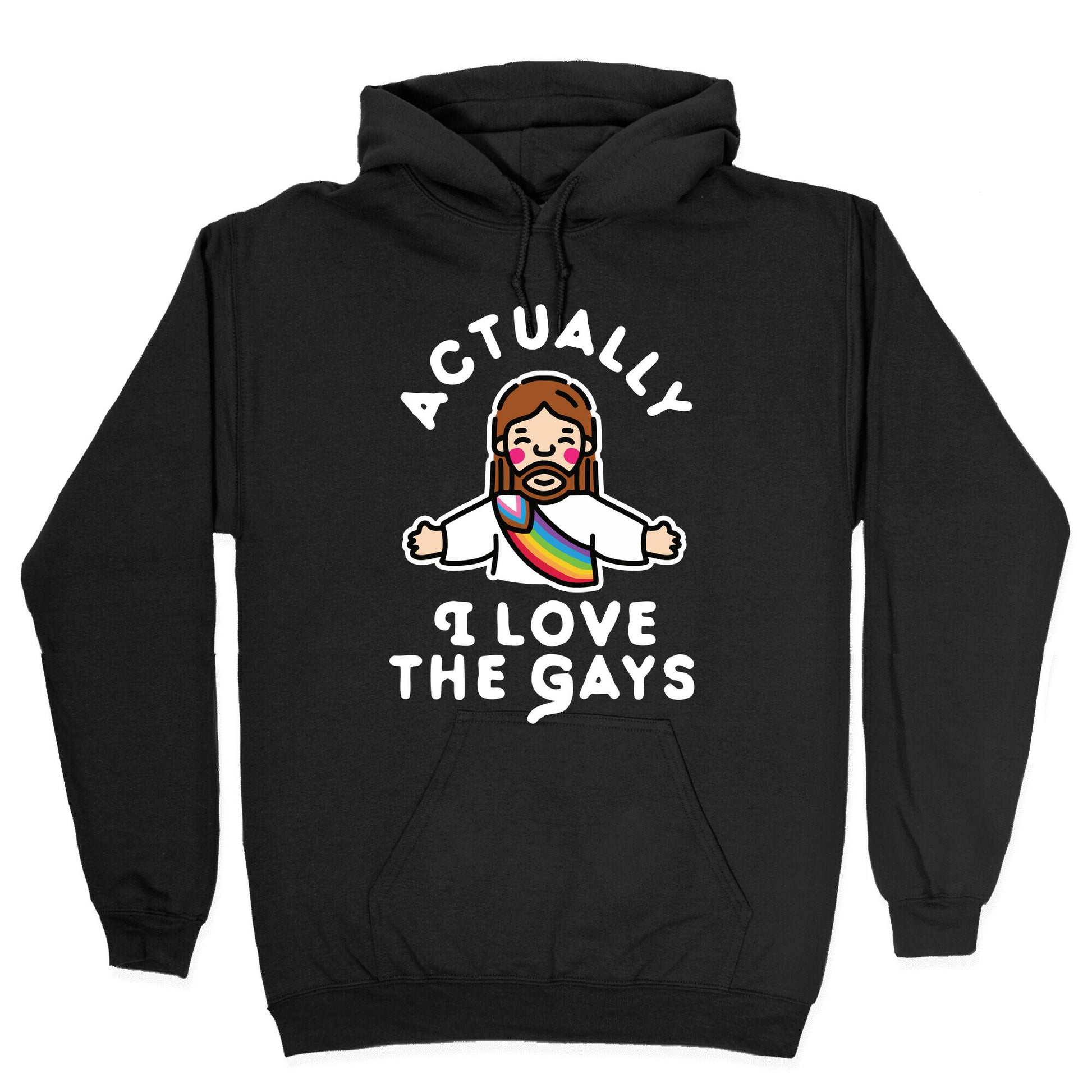 Actually, I Love The Gays (White Jesus) Hoodie